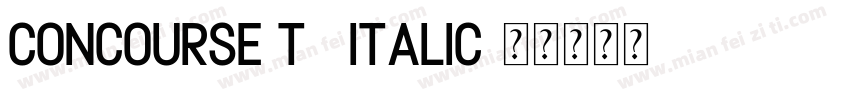 Concourse T8 Italic字体转换